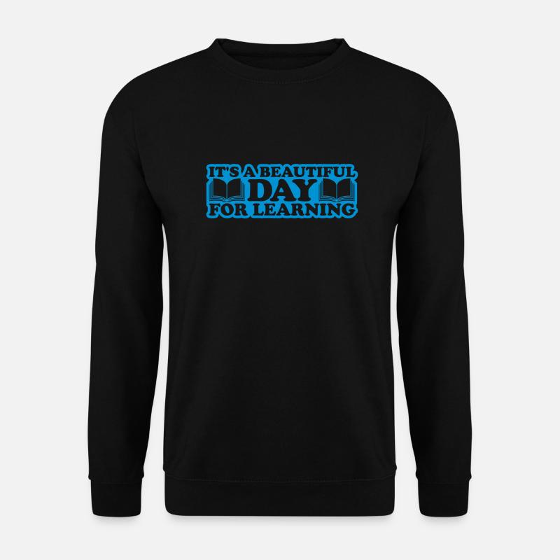 beautiful day for learning - Unisex Pullover - Schwarz