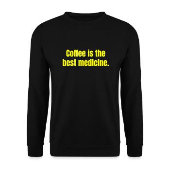 Coffee Si Die beste Medizin Lustige Zitate - Unisex Pullover - Schwarz - Vorne - Alina (178cm) & Michal (187cm)