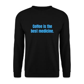 Coffee Si The Best Medicine Funny Quotes - Unisex Sweatshirt - black - Front - Alina (178cm) & Michal (187cm)