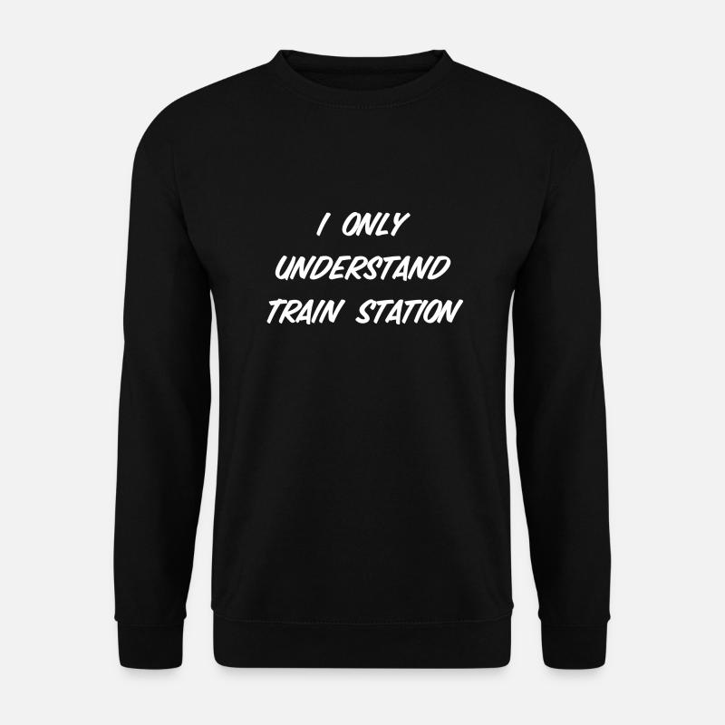 I only understand Train Station - Unisex Pullover - Schwarz