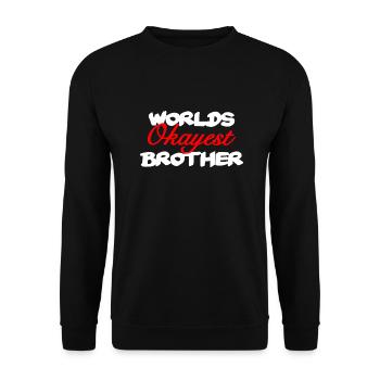 Worlds okayest brother - bester Bruder - Unisex Pullover - Schwarz - Vorne - Alina (178cm) & Michal (187cm)
