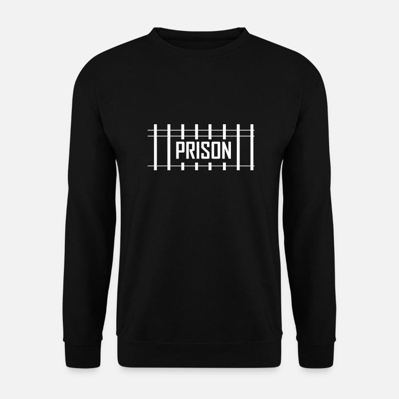 Prison prison gift idea - Unisex Sweatshirt - black