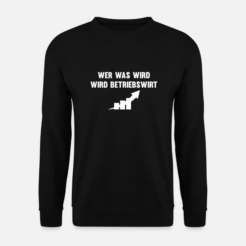 Wer was wird wird Betriebswirt - Unisex Pullover - Schwarz