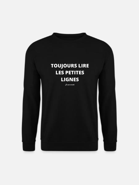 TOUJOURS LIRE LES PETITES LIGNES - Sweat-shirt Unisexe - noir