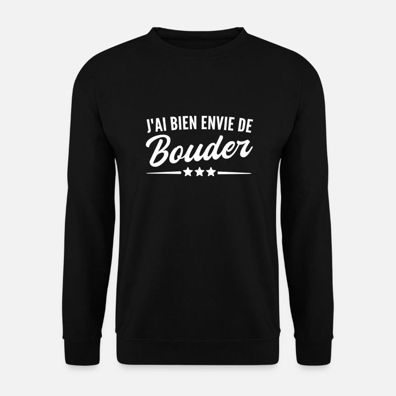 j ai bien envie de bouder - Sweat-shirt Unisexe - noir
