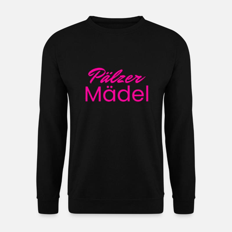 Pälzer Mädel für echte Pfälzerinnen Pfälzer Mädel - Unisex Pullover - Schwarz