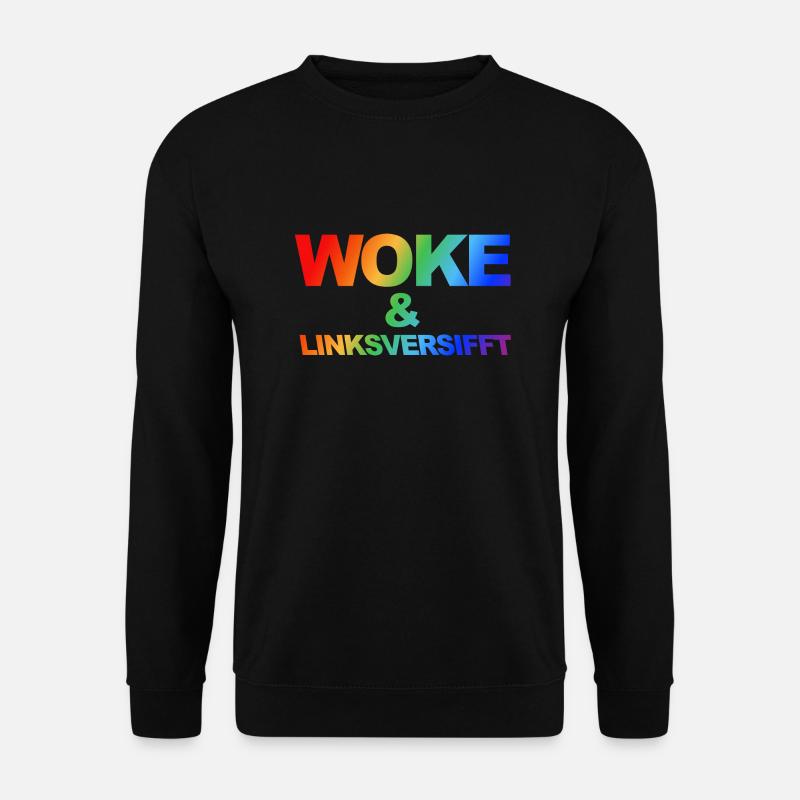 Selbstironischer Spruch: WOKE & linksversifft LGBT - Unisex Pullover - Schwarz