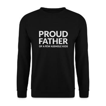 PROUD FATHER OF A FEW ASSHOLE KIDS - STOLZER VATER - Unisex Pullover - Schwarz - Vorne - Alina (178cm) & Michal (187cm)