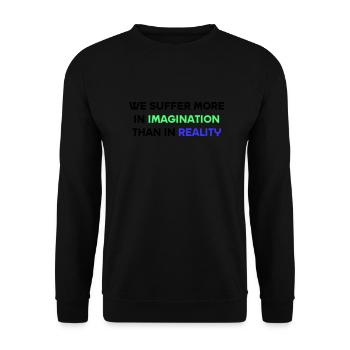 We suffer more in imagination than in reality - Unisex Sweatshirt - black - Front - Alina (178cm) & Michal (187cm)