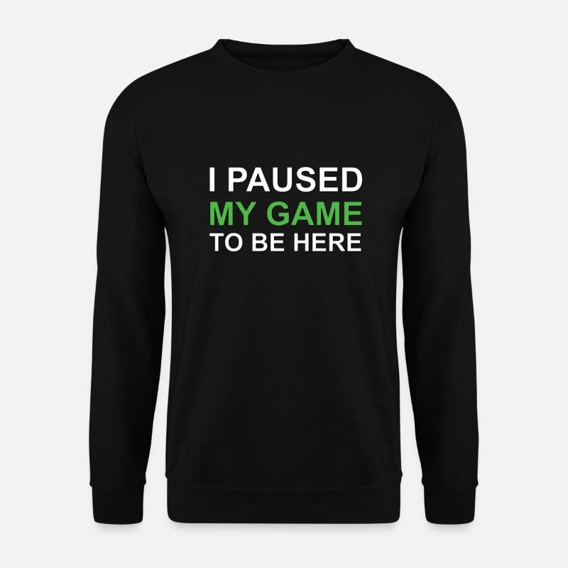 I paused my game - Unisex Pullover - Schwarz