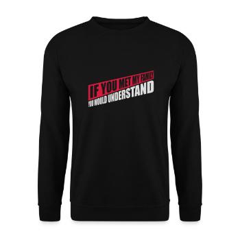 you would understand quote - Unisex Sweatshirt - black - Front - Alina (178cm) & Michal (187cm)