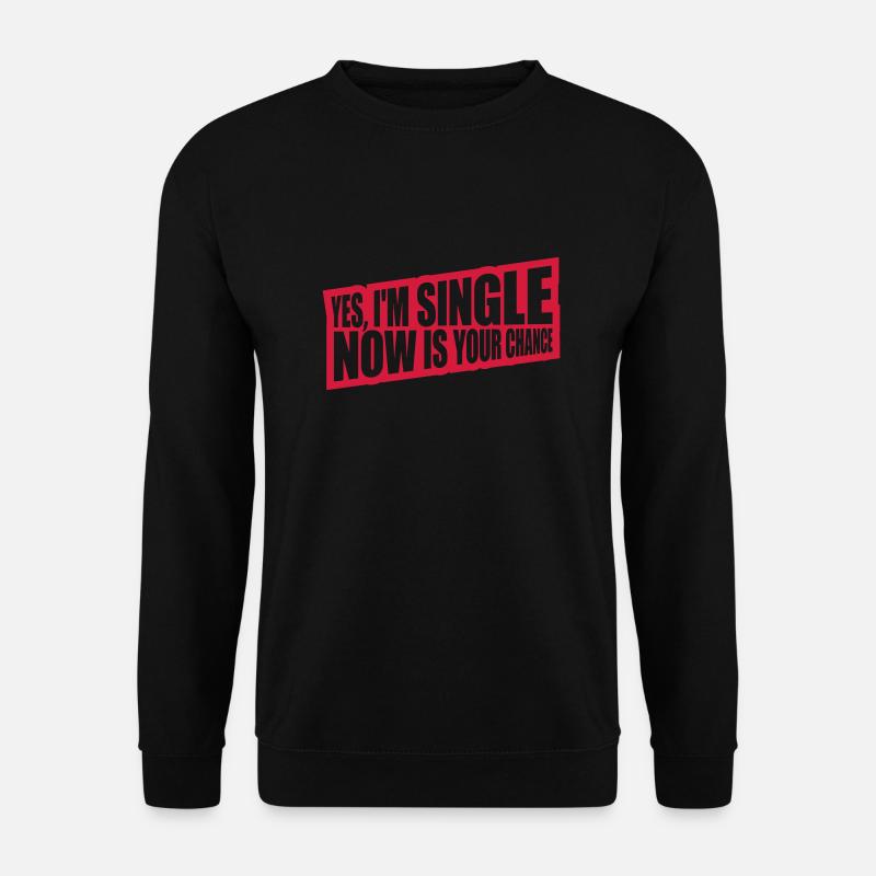 single now your chance - Unisex Pullover - Schwarz