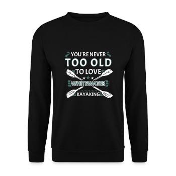 Vous n’êtes jamais trop vieux trop aimer le kayak en eau vive - Sweat-shirt Unisexe - noir - Devant - Alina (178cm) & Michal (187cm)
