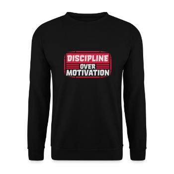 discipline over motivation Zitat - Unisex Pullover - Schwarz - Vorne - Alina (178cm) & Michal (187cm)