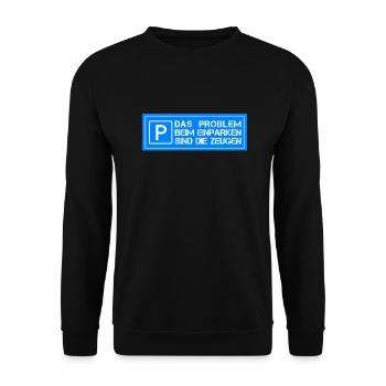 Das Problem beim einparken sind die Zeugen - Unisex Pullover - Schwarz - Vorne - Alina (178cm) & Michal (187cm)