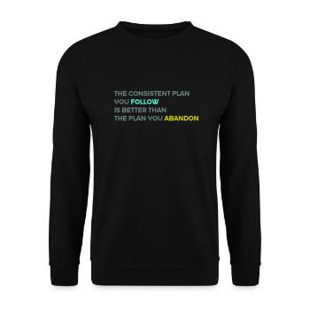 The Consistent Plan You Follow Is Better - Unisex Sweatshirt - black - Front - Alina (178cm) & Michal (187cm)