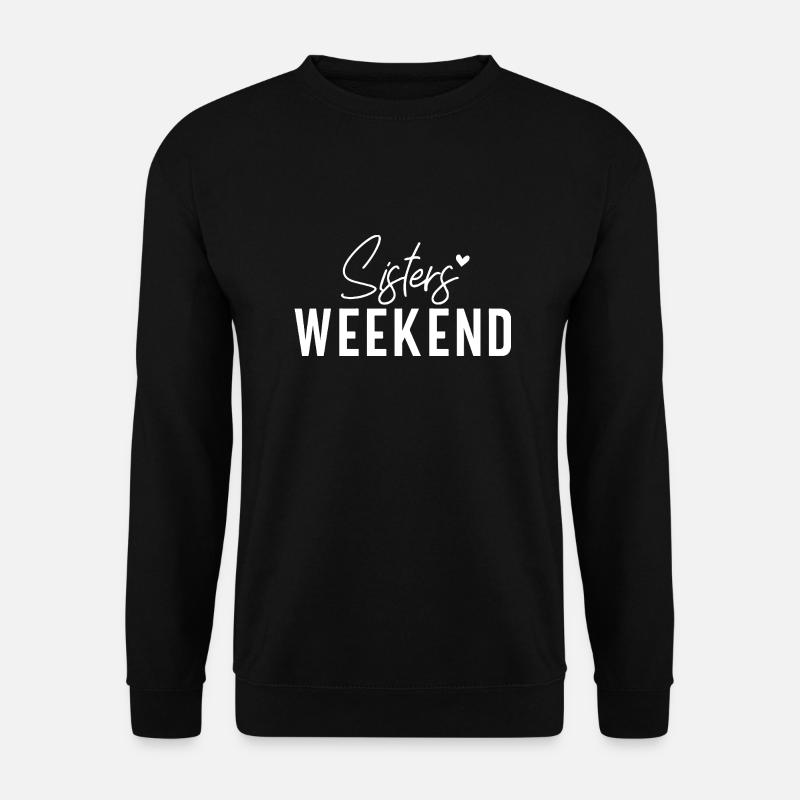 Feier zum Schwesternwochenende - Unisex Pullover - Schwarz