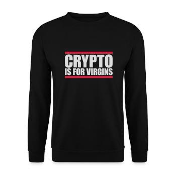 crypto is for virgins - Unisex Sweatshirt - black - Front - Alina (178cm) & Michal (187cm)
