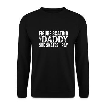 Figure Skating Daddy She Skates I Pay Ice Skater D - Unisex Pullover - Schwarz - Vorne - Alina (178cm) & Michal (187cm)