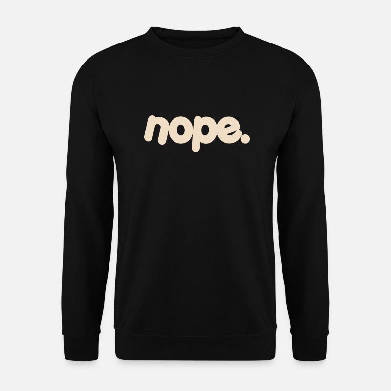 NOPE - sei kein ja-Sager! - Unisex Pullover - Schwarz