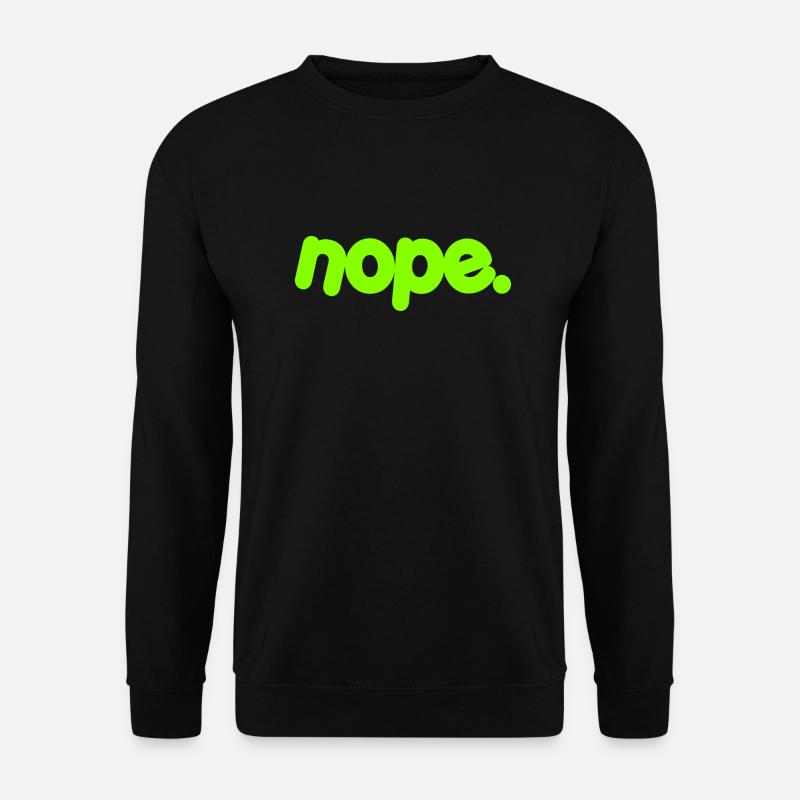 NOPE - sei kein ja-Sager! - Unisex Pullover - Schwarz
