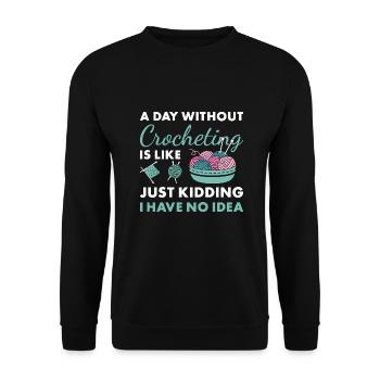 Crocheter A Day Without Crocheting - Unisex Sweatshirt - black - Front - Alina (178cm) & Michal (187cm)