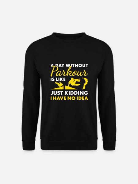 Traceur A Day Without Parkour - Unisex Sweatshirt - black