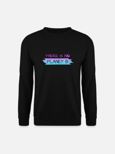 THERE IS NO PLANET B - Unisex Pullover - Schwarz