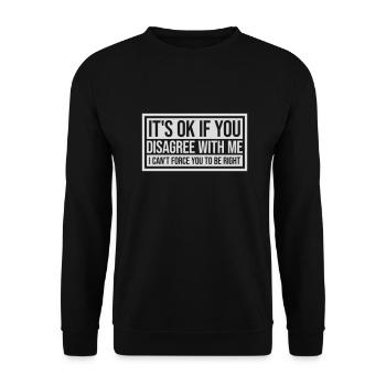 you disagree with me - Unisex Sweatshirt - black - Front - Alina (178cm) & Michal (187cm)