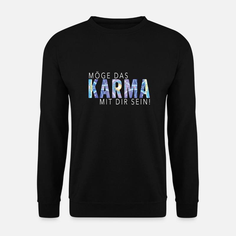 Möge das Karma - Unisex Pullover - Schwarz