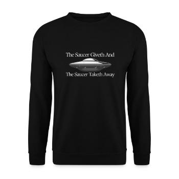 Saucer Lover Giveth And Taketh Away UFO Alien - Unisex Pullover - Schwarz - Vorne - Alina (178cm) & Michal (187cm)