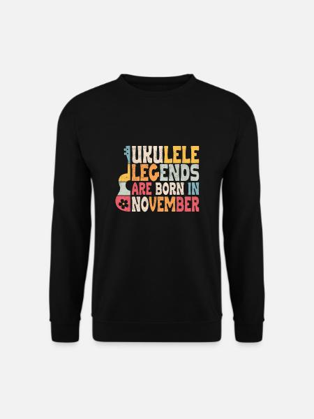 ukulele legends are born in November - Unisex Sweatshirt - black