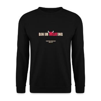Bin im Meating - Bin im Meeting - Lustige Grill-Ta - Unisex Pullover - Schwarz - Vorne - Alina (178cm) & Michal (187cm)