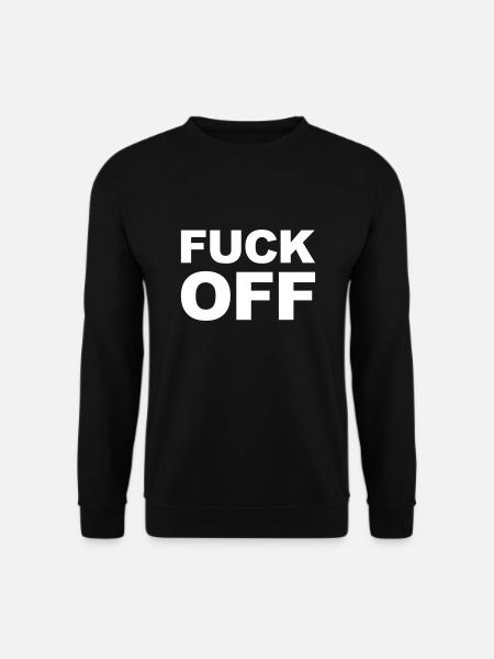 Fuck off - Unisex Sweatshirt - black