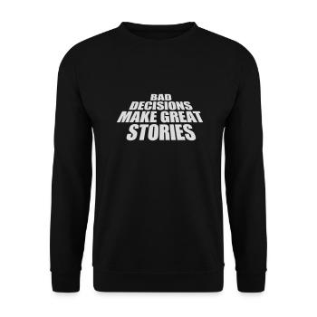bad decisions great stories - Unisex Pullover - Schwarz - Vorne - Alina (178cm) & Michal (187cm)