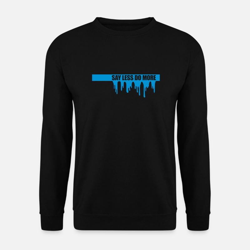 say less do more - Unisex Sweatshirt - black
