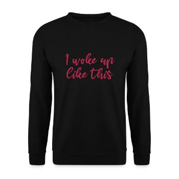 I woke up like this - Sweat-shirt Unisexe - noir - Devant - Alina (178cm) & Michal (187cm)