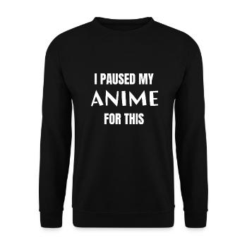 I paused my Anime for this - Unisex Sweatshirt - black - Front - Alina (178cm) & Michal (187cm)