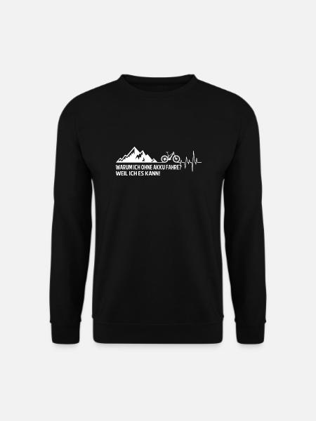 Warum ich ohne Akku fahre? Weil ich es kann! - Unisex Pullover - Schwarz