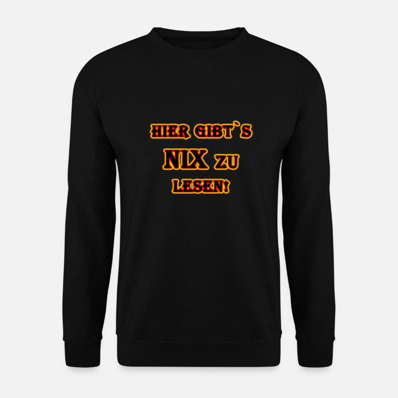 Lustiger Spruch Hier gibt`s nix zu lesen - Unisex Pullover - Schwarz