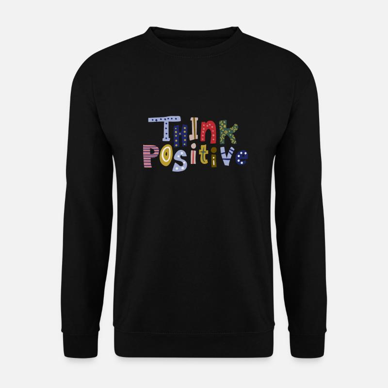 Think Positive - Unisex Sweatshirt - black
