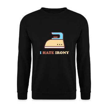 I hate Irony - Unisex Sweatshirt - black - Front - Alina (178cm) & Michal (187cm)