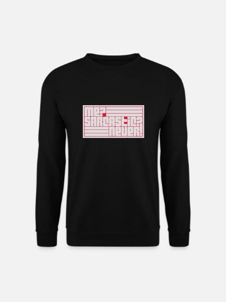 me sarcastic never quote - Unisex Sweatshirt - black