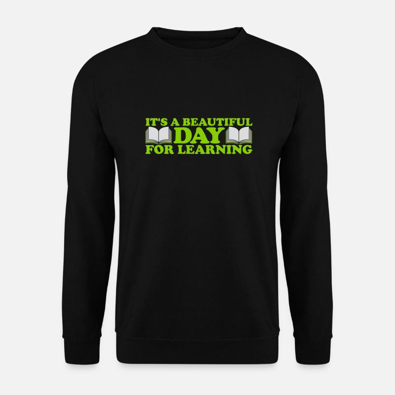 beautiful day for learning - Unisex Sweatshirt - black