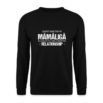 I'm Not Addicted To Mamaliga We Are Just In A Very - Unisex Pullover - Schwarz - Vorne - Alina (178cm) & Michal (187cm)