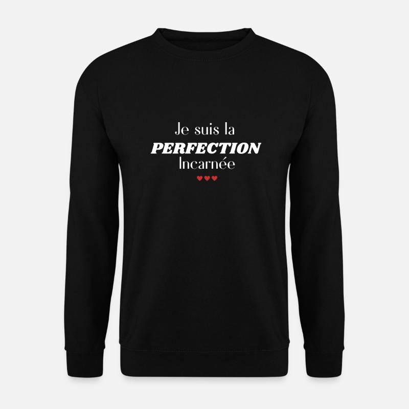 I am perfection incarnate - Unisex Sweatshirt - black