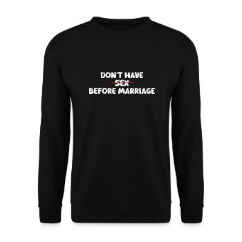 don't have s*x before marriage - Unisex Pullover - Schwarz - Vorne - Alina (178cm) & Michal (187cm)