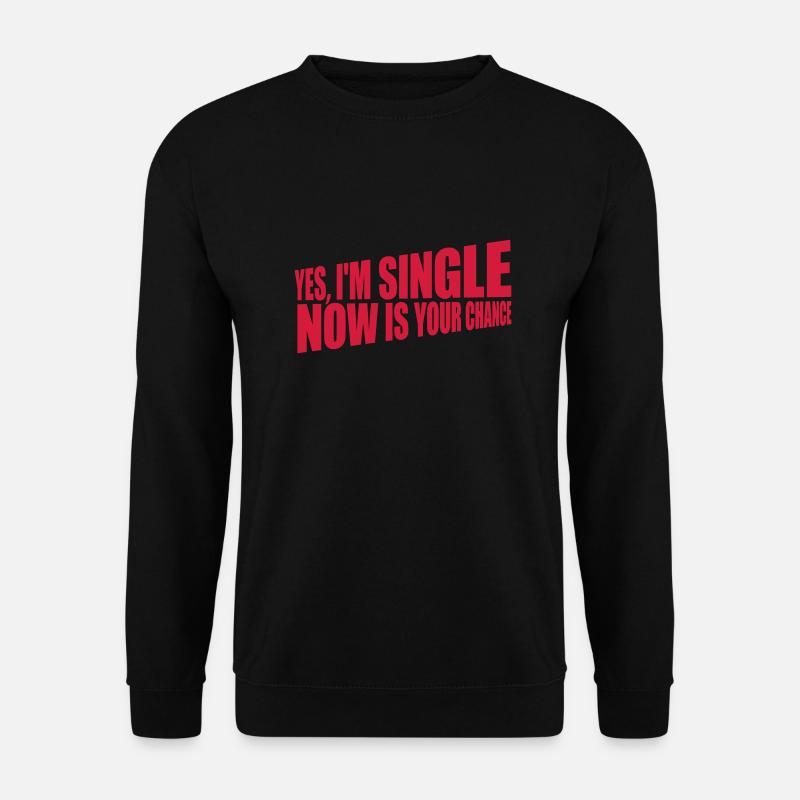 single now your chance - Unisex Pullover - Schwarz