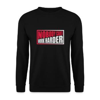 nobody cares work harder - Unisex Pullover - Schwarz - Vorne - Alina (178cm) & Michal (187cm)