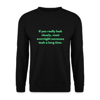 If You Really Look Closely Most Overnight - Unisex Sweatshirt - black - Front - Alina (178cm) & Michal (187cm)